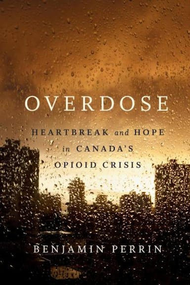 Overdose: Heartbreak And Hope in Canada’s Opiod Crisis
